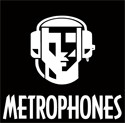 Metrophones