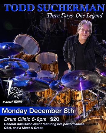 N Stuff Music Presents Todd Sucherman Clinic @ Next Door Cafe