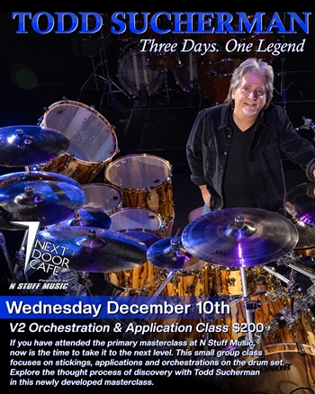 N Stuff Music Presents Todd Sucherman V2 Orchestration & Application Class @ Next Door Cafe