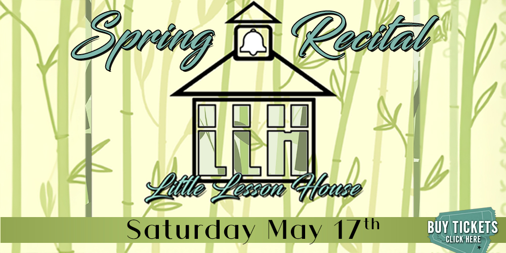 Little Lesson House 2025 Spring Recital